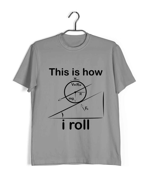 Nerd Wordplay Physics THIS IS HOW I ROLL Custom Printed Graphic Design T-Shirt for Women